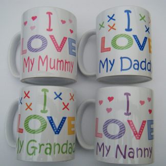 I Love My Nanny, Daddy, Mommy, Grandad Mug
